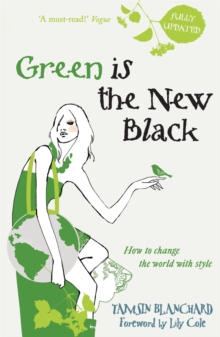 Green is the New Black : How to Save the World in Style, Paperback Book Green is the New Black : How to Save the World in Style, Paperback Book