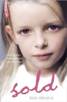 Sold : A Young Girl Betrayed by Her Mother into a Life of Vice, Paperback Book Sold : A Young Girl Betrayed by Her Mother into a Life of Vice, Paperback Book