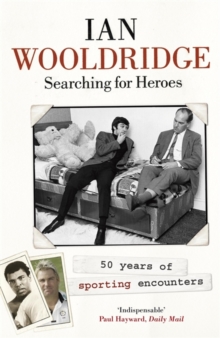 Searching for Heroes : Fifty Years of Sporting Encounters, Paperback Searching for Heroes : Fifty Years of Sporting Encounters, Paperback