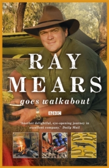 Ray Mears Goes Walkabout, Paperback Ray Mears Goes Walkabout, Paperback