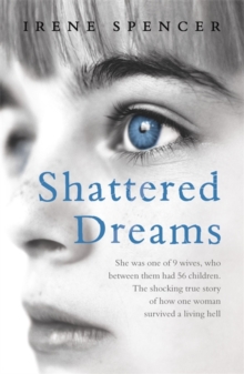 Shattered Dreams : Surviving the Hell of a Polygamous Marriage, Paperback Book Shattered Dreams : Surviving the Hell of a Polygamous Marriage, Paperback Book