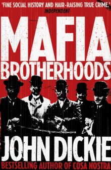 Mafia Brotherhoods : Camorra, Mafia, 'ndrangheta: the Rise of the Honoured Societies, Paperback Mafia Brotherhoods : Camorra, Mafia, 'ndrangheta: the Rise of the Honoured Societies, Paperback