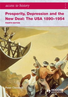 Access to History: Prosperity, Depression and the New Deal: The USA 1890-1954, Paperback Book Access to History: Prosperity, Depression and the New Deal: The USA 1890-1954, Paperback Book