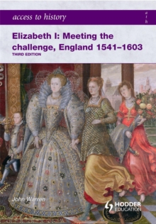 Access to History: Elizabeth I Meeting the Challenge:England 1541-1603, Paperback Book Access to History: Elizabeth I Meeting the Challenge:England 1541-1603, Paperback Book