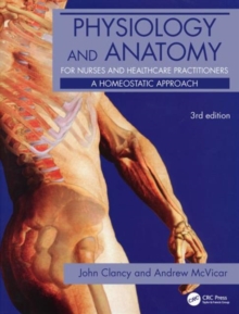 Physiology and Anatomy for Nurses and Healthcare Practitioners : a Homeostatic Approach, Paperback Book Physiology and Anatomy for Nurses and Healthcare Practitioners : a Homeostatic Approach, Paperback Book