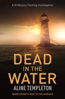 Dead in the Water : DI Marjory Fleming Book 5, Paperback Book Dead in the Water : DI Marjory Fleming Book 5, Paperback Book