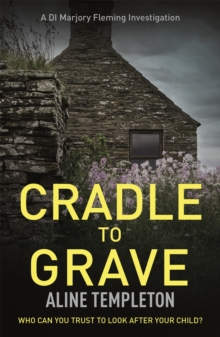 Cradle to Grave : DI Marjory Fleming Book 6, Paperback Book Cradle to Grave : DI Marjory Fleming Book 6, Paperback Book