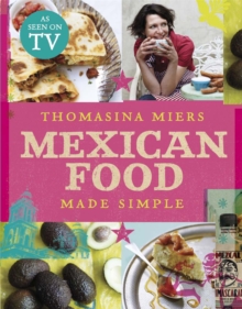 Mexican Food Made Simple, Hardback Book Mexican Food Made Simple, Hardback Book