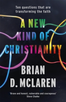A New Kind of Christianity : Ten Questions That are Transforming the Faith, Paperback A New Kind of Christianity : Ten Questions That are Transforming the Faith, Paperback