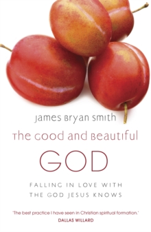 The Good and Beautiful God, Paperback Book The Good and Beautiful God, Paperback Book