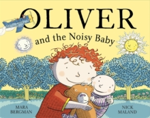 Oliver (Who Travelled Far and Wide) and the Noisy Baby, Paperback Book Oliver (Who Travelled Far and Wide) and the Noisy Baby, Paperback Book