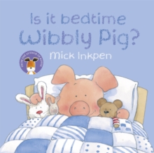 Is it Bedtime Wibbly Pig?, Paperback Book Is it Bedtime Wibbly Pig?, Paperback Book