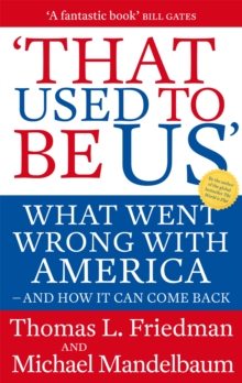 That Used To Be Us : What Went Wrong with America - and How It Can Come Back, Paperback Book That Used To Be Us : What Went Wrong with America - and How It Can Come Back, Paperback Book