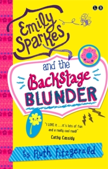 Emily Sparkes and the Backstage Blunder : Book 4, Paperback Book Emily Sparkes and the Backstage Blunder : Book 4, Paperback Book