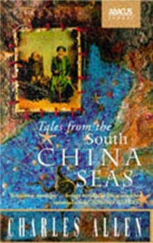 Tales from the South China Seas : Images of the British in South East Asia in the Twentieth Century, Paperback Tales from the South China Seas : Images of the British in South East Asia in the Twentieth Century, Paperback