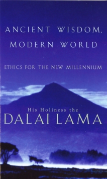 Ancient Wisdom : Ethics for the New Millennium, Paperback Ancient Wisdom : Ethics for the New Millennium, Paperback