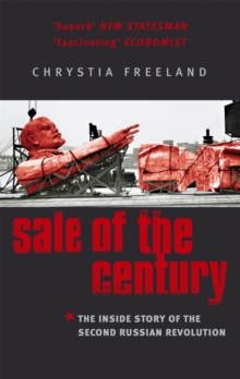 Sale of the Century : The Inside Story of the Second Russian Revolution, Paperback Book Sale of the Century : The Inside Story of the Second Russian Revolution, Paperback Book