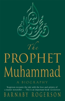 The Prophet Muhammad : A Biography, Paperback Book The Prophet Muhammad : A Biography, Paperback Book