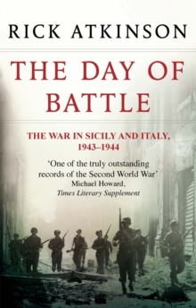 The Day of Battle : The War in Sicily and Italy 1943-44, Paperback Book The Day of Battle : The War in Sicily and Italy 1943-44, Paperback Book