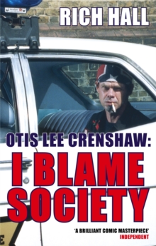 Otis Lee Crenshaw : I Blame Society, Paperback Book Otis Lee Crenshaw : I Blame Society, Paperback Book
