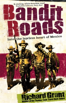 Bandit Roads : Into the Lawless Heart of Mexico, Paperback Book Bandit Roads : Into the Lawless Heart of Mexico, Paperback Book