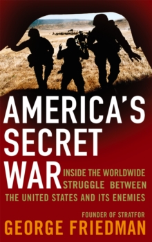 America's Secret War : Inside the Hidden Worldwide Struggle Between the United States and Its Enemies, Paperback America's Secret War : Inside the Hidden Worldwide Struggle Between the United States and Its Enemies, Paperback