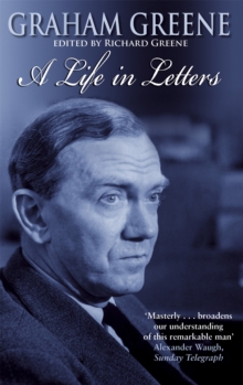 Graham Greene : A Life in Letters, Paperback Graham Greene : A Life in Letters, Paperback