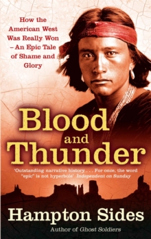 Blood and Thunder : An Epic of the American West, Paperback Blood and Thunder : An Epic of the American West, Paperback