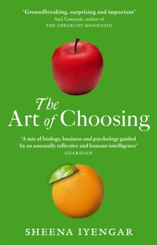 The Art of Choosing : The Decisions We Make Everyday of Our Lives, What They Say About Us and How We Can Improve Them, Paperback Book The Art of Choosing : The Decisions We Make Everyday of Our Lives, What They Say About Us and How We Can Improve Them, Paperback Book