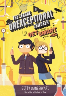 The League of Unexceptional Children: Get Smart-Ish, Paperback The League of Unexceptional Children: Get Smart-Ish, Paperback