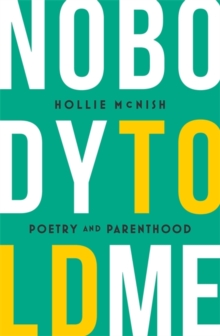 Nobody Told Me : Poetry and Parenthood, Paperback Book Nobody Told Me : Poetry and Parenthood, Paperback Book