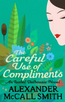 The Careful Use of Compliments, Paperback The Careful Use of Compliments, Paperback