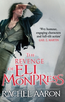 The Revenge of Eli Monpress : An Omnibus Containing The Spirit War and Spirit's End, Paperback The Revenge of Eli Monpress : An Omnibus Containing The Spirit War and Spirit's End, Paperback