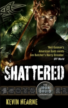 Shattered : The Iron Druid Chronicles, Paperback Book Shattered : The Iron Druid Chronicles, Paperback Book