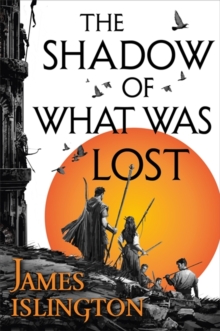 The Shadow of What Was Lost, Hardback Book The Shadow of What Was Lost, Hardback Book