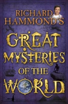 Richard Hammond's Great Mysteries of the World, Hardback Richard Hammond's Great Mysteries of the World, Hardback