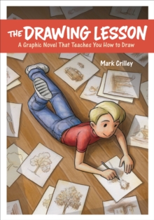 The Drawing Lesson : A Graphic Novel That Teaches You How to Draw, Paperback Book The Drawing Lesson : A Graphic Novel That Teaches You How to Draw, Paperback Book