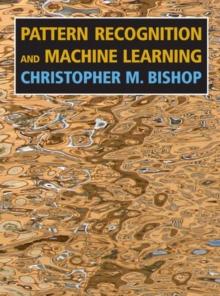 Pattern Recognition and Machine Learning, Hardback Book Pattern Recognition and Machine Learning, Hardback Book