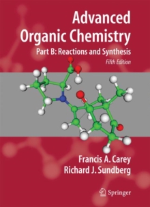 Advanced Organic Chemistry : Part B: Reaction and Synthesis, Paperback Book Advanced Organic Chemistry : Part B: Reaction and Synthesis, Paperback Book