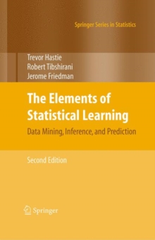 Elements of Statistical Learning : Data Mining, Inference, and Prediction, Hardback Book Elements of Statistical Learning : Data Mining, Inference, and Prediction, Hardback Book