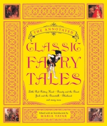 The Annotated Classic Fairy Tales, Hardback The Annotated Classic Fairy Tales, Hardback