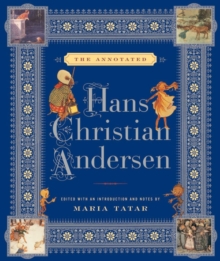 The Annotated Hans Christian Andersen, Hardback Book The Annotated Hans Christian Andersen, Hardback Book