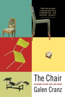 The Chair : Rethinking Culture, Body and Design, Paperback Book The Chair : Rethinking Culture, Body and Design, Paperback Book