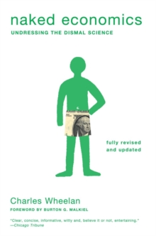 Naked Economics Undressing the Dismal Science, Paperback Book Naked Economics Undressing the Dismal Science, Paperback Book