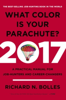 What Color is Your Parachute? : A Practical Manual for Job-Hunters and Career-Changers, Paperback Book What Color is Your Parachute? : A Practical Manual for Job-Hunters and Career-Changers, Paperback Book