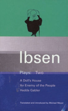 Ibsen Plays : Doll's House, An Enemy of the People, Hedda Gabler v.2, Paperback Ibsen Plays : Doll's House, An Enemy of the People, Hedda Gabler v.2, Paperback