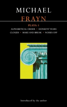 Frayn Plays : "Alphabetical Order", "Donkeys' Years", "Clouds", "Make and Break", "Noises Off" v.1, Paperback Book Frayn Plays : "Alphabetical Order", "Donkeys' Years", "Clouds", "Make and Break", "Noises Off" v.1, Paperback Book