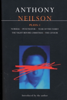 Neilson Plays : "Normal"; "Penetrator"; "Year of the Family"; "Night Before Christmas"; "Censor" v.1, Paperback Neilson Plays : "Normal"; "Penetrator"; "Year of the Family"; "Night Before Christmas"; "Censor" v.1, Paperback