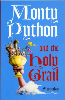 Monty Python and the Holy Grail : Screenplay, Paperback Book Monty Python and the Holy Grail : Screenplay, Paperback Book