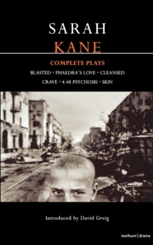 Kane: Complete Plays : "Blasted", "Phaedra's Love", "Cleansed", "Crave", "4.48 Psychosis", "Skin", Paperback Book Kane: Complete Plays : "Blasted", "Phaedra's Love", "Cleansed", "Crave", "4.48 Psychosis", "Skin", Paperback Book